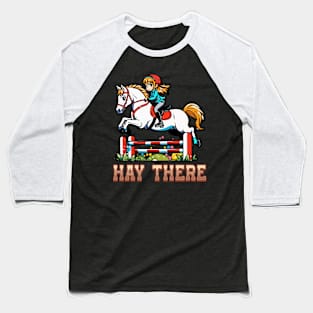 Hay There I Equestrian Pony Horse Lover Baseball T-Shirt